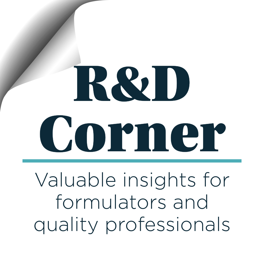 R&D Corner: Valuable insights for formulators and quality professionals