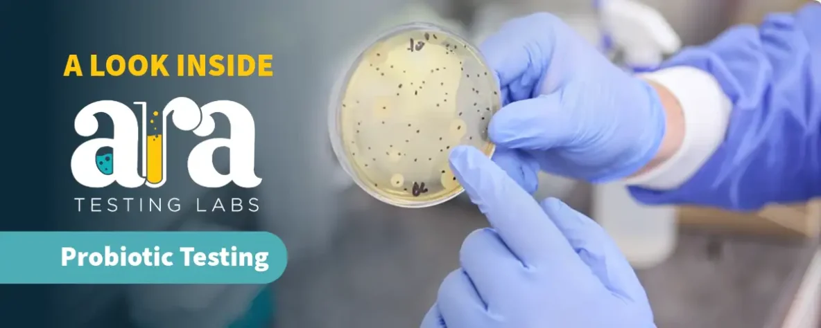 Probiotic Enumeration Methods-The Challenges and How Ara Testing Labs Addresses Them